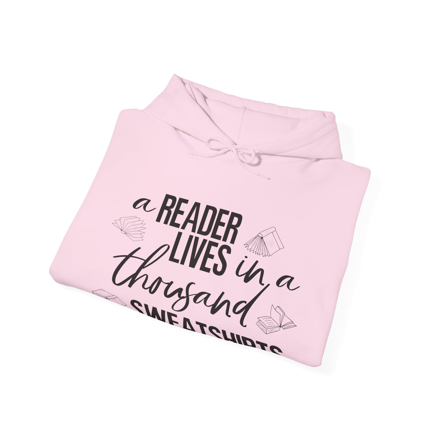 A Reader Lives In A Thousand Sweatshirts v2.0 [Hooded Sweatshirt]