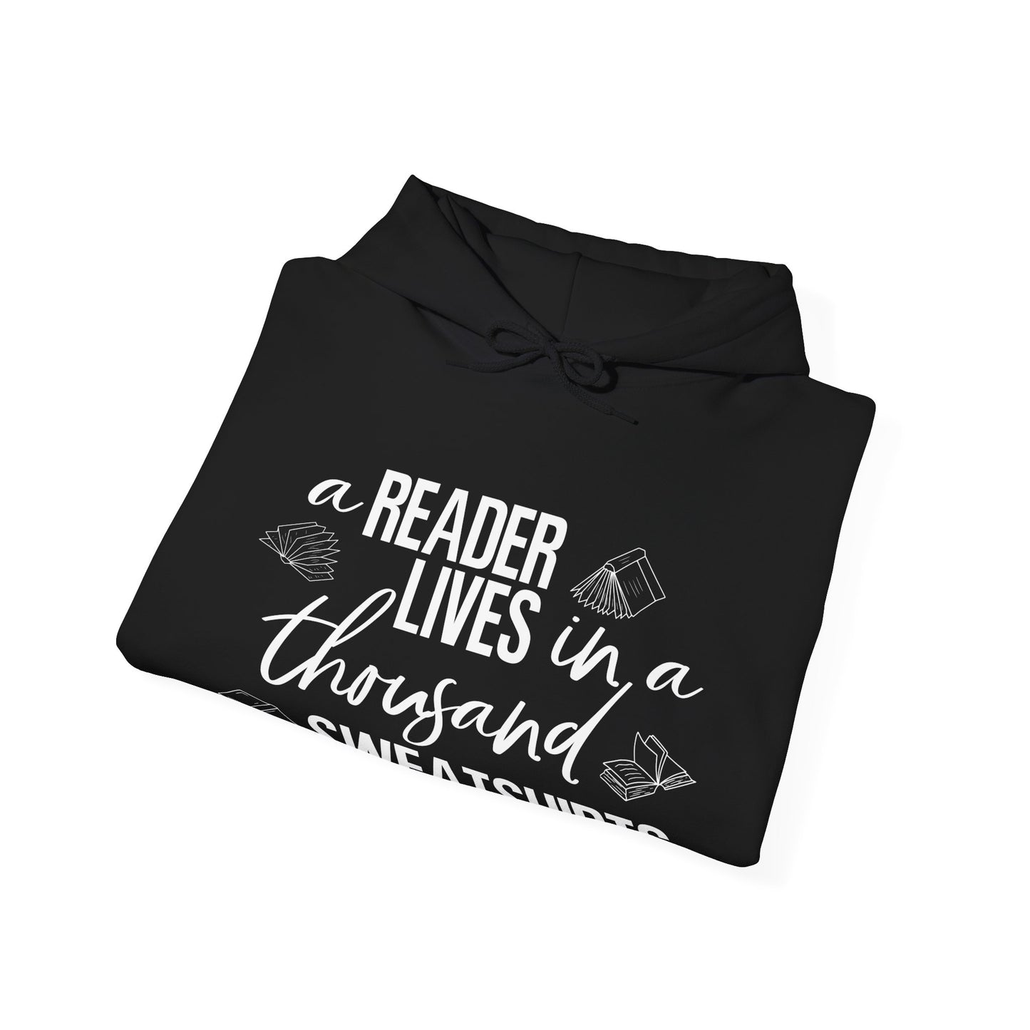 A Reader Lives In A Thousand Sweatshirts v2.0 [Hooded Sweatshirt]