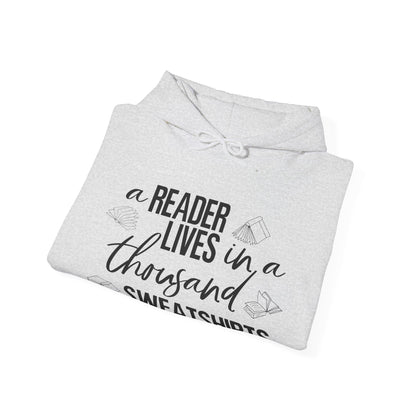 A Reader Lives In A Thousand Sweatshirts v2.0 [Hooded Sweatshirt]