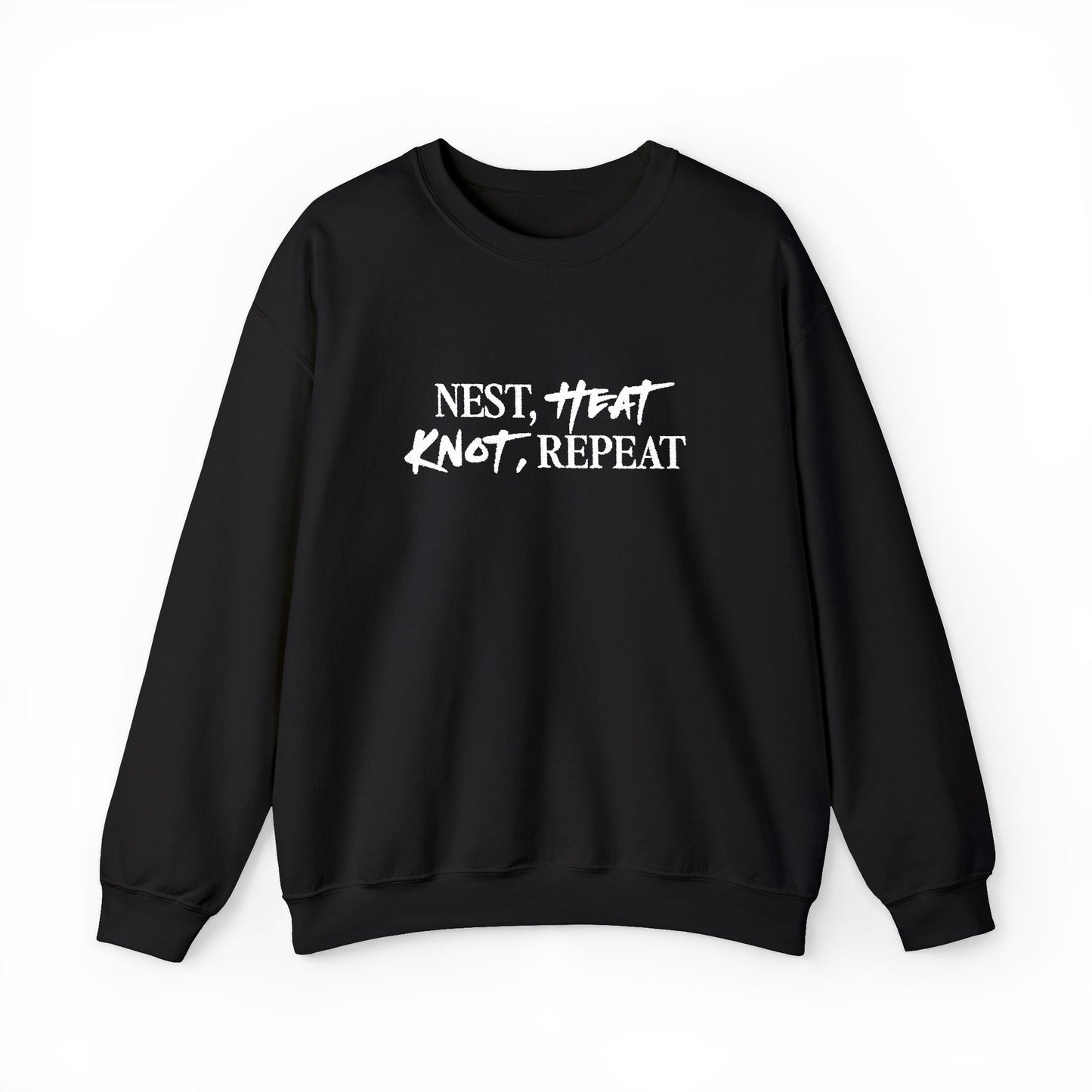 Nest, Heat, Knot, Repeat [Crewneck Sweatshirt]