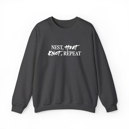 Nest, Heat, Knot, Repeat [Crewneck Sweatshirt]