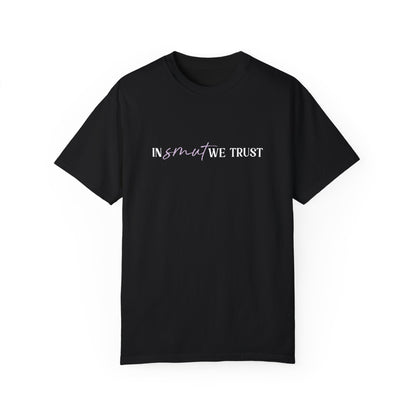 In Smut We Trust T-shirt