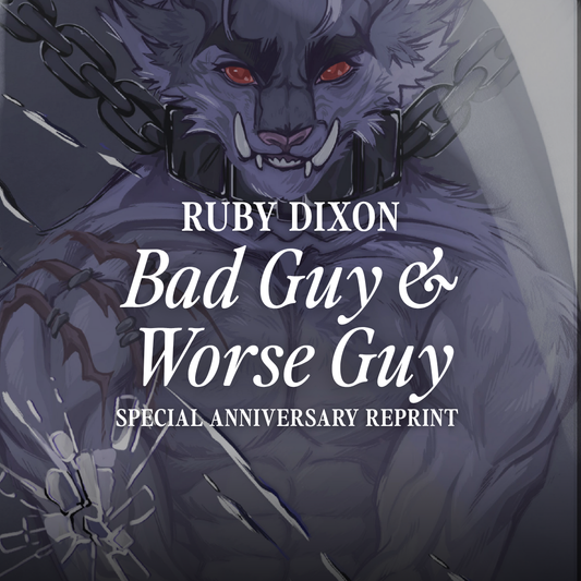 Ruby Dixon: Bad Guy & Worse Guy Anniversary Reprint