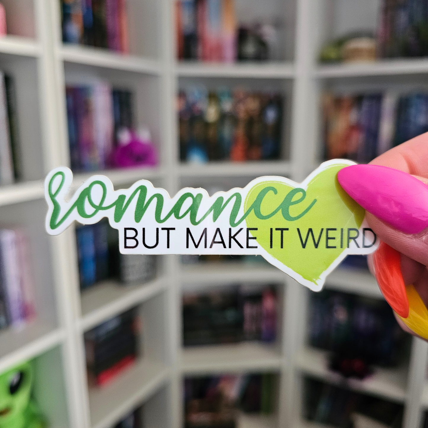 Romance, but make it weird [Sticker]