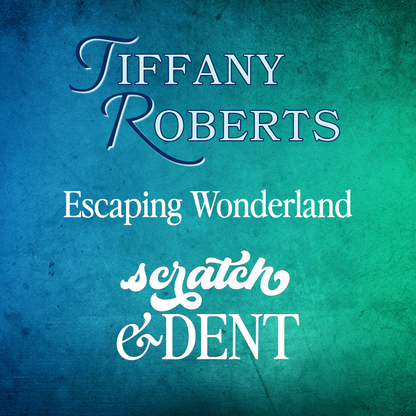 Tiffany Roberts: Escaping Wonderland